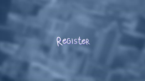 animation of register text over blurred background