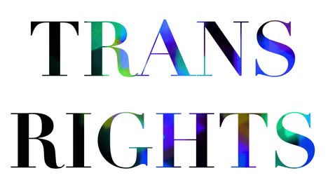 trans rights text with fantastic rainbow abstract triangles inside letters