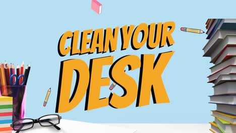 animation of clean your desk text over books and office items on blue background