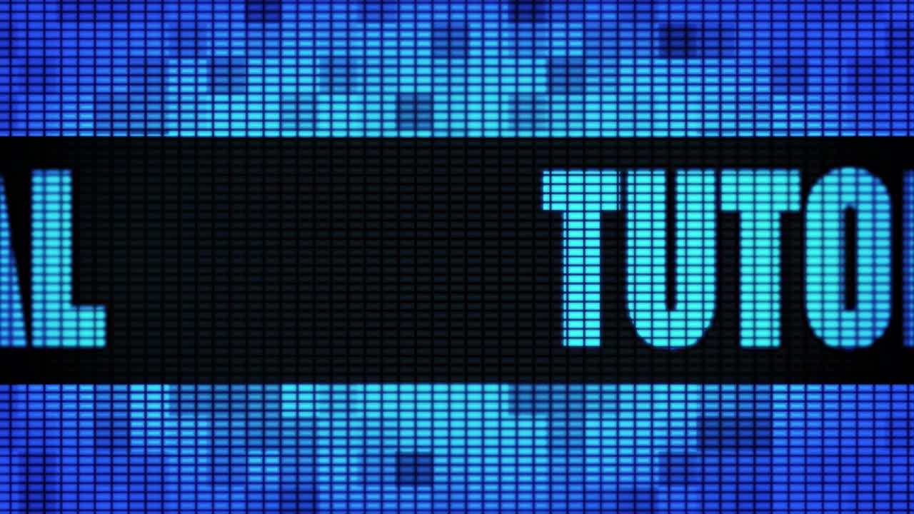 Tutorial and Tutor displayed on a Blue LED Screen