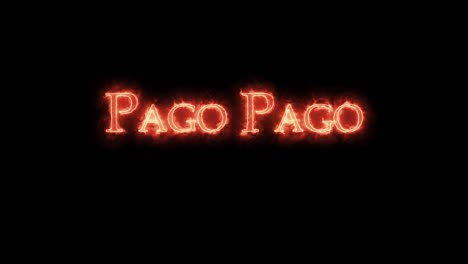 pago pago written with fire. loop