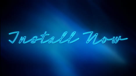 animation of blue neon style words install now, flickering on dark blue background