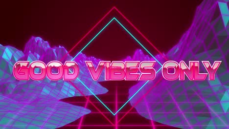 animation of good vibes only text over digital mountains