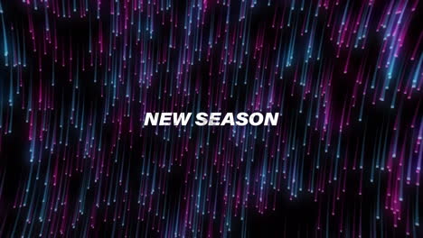 new season text animation over falling colorful light trails on black background