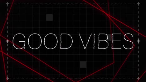 Animation-of-good-vibes-text-in-white-with-frame,-over-moving-red-lines-on-black-background