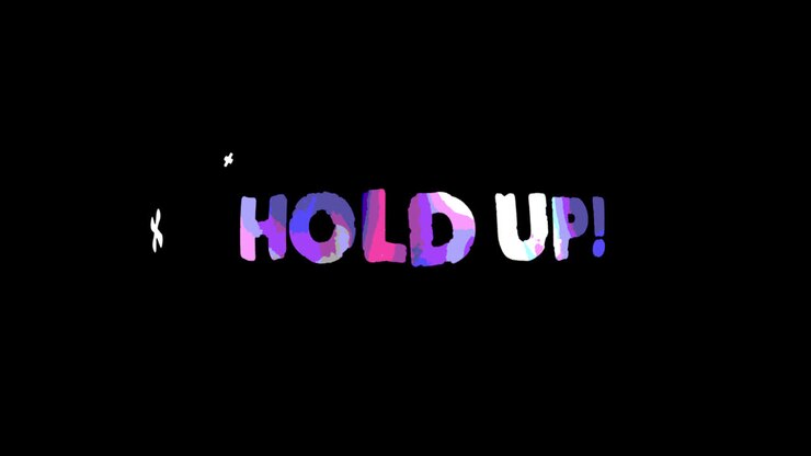 Animated Colorful Brushstroke Text 'Hold Up!' on Black Background