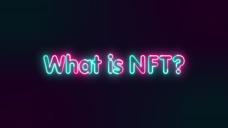 ¿qué es nft? animación de inscripción de neón. nft son tokens individuales con información valiosa almacenada en ellos. 4k