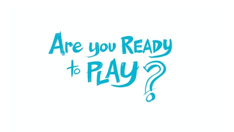 Are you ready to play