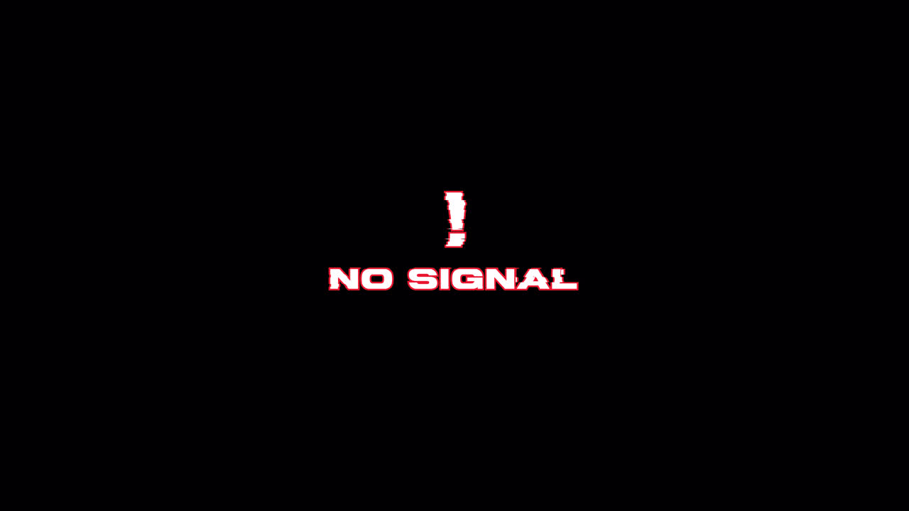 No Signal Message with Glitch Effect on Black Screen