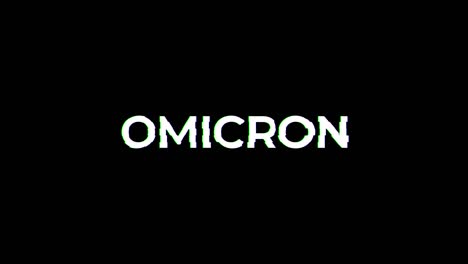 glitch animación de texto - omicron. crisis epidemiológica mundial. protector de pantalla con texto omicron para noticias y publicidad. 4k