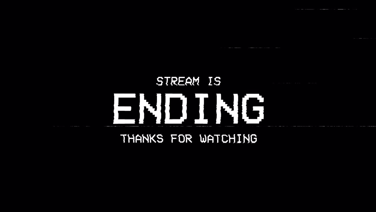 Pixelated Stream Ending Message with Glitch Effect