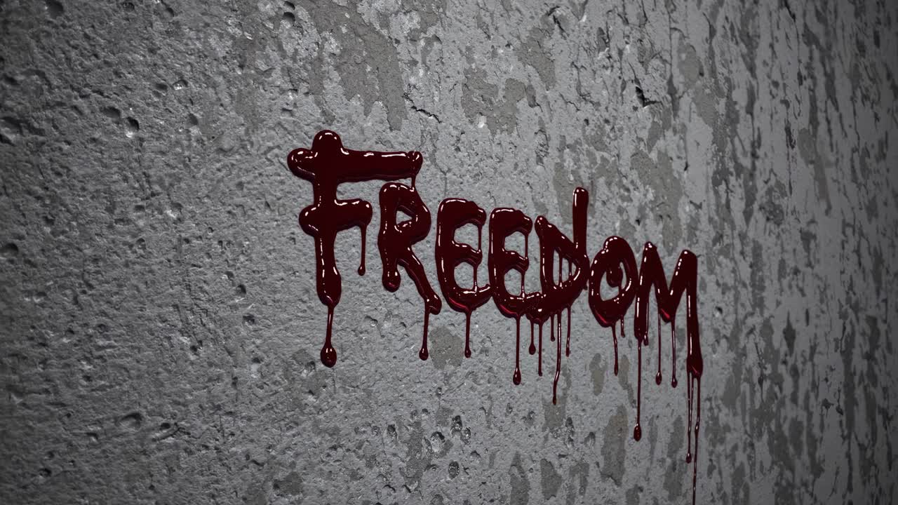 Blood dripping onto a concrete wall forms the word freedom, powerfully symbolizing the ongoing fight and sacrifice for liberty and human rights amidst struggle and oppression