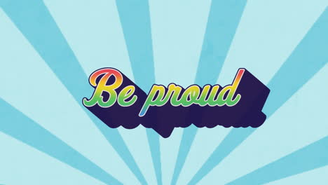 animation of be proud text in colourful letters on blue background