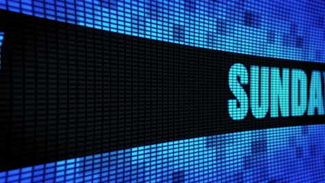 sunday displayed on a digital led screen