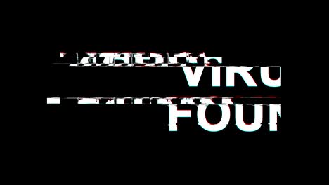 virus found  glitch effect text digital tv distortion 4k loop animation