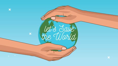 lets save the world animation with hands protecting earth planet