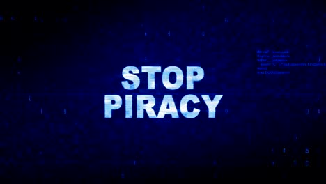 stop piracy text digital noise twitch glitch distortion effect error animation.