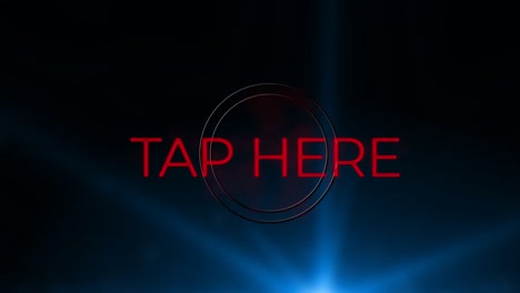 Animation-of-red-words-Tap-Here-flickering-on-dark-blue-background-with-a-red-circle
