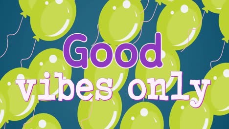 animation of the words good vibes only in purple with floating green balloons on blue