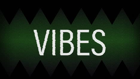 animation of vibes white text on green zig zag pattern background