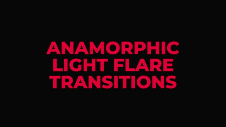 Anamorphic Light Flare Transitions