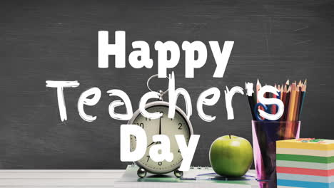 animation of happy teacher's day text over alarm clock, apple and pencil stand against chalkboard