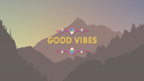 animation of the words good vibes in yellow with graphic elements over forest mountains at sunset