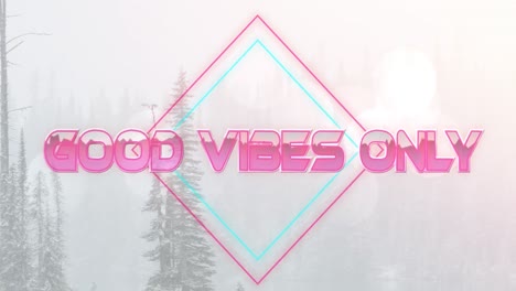 animation of the words good vibes only in pink with diamond shape over forest in snow