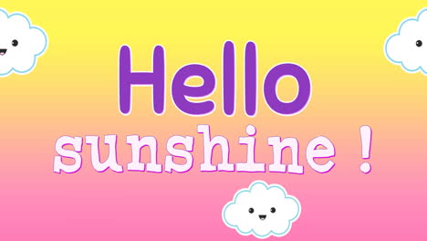 animation of words hello sunshine appearing with clouds 4k