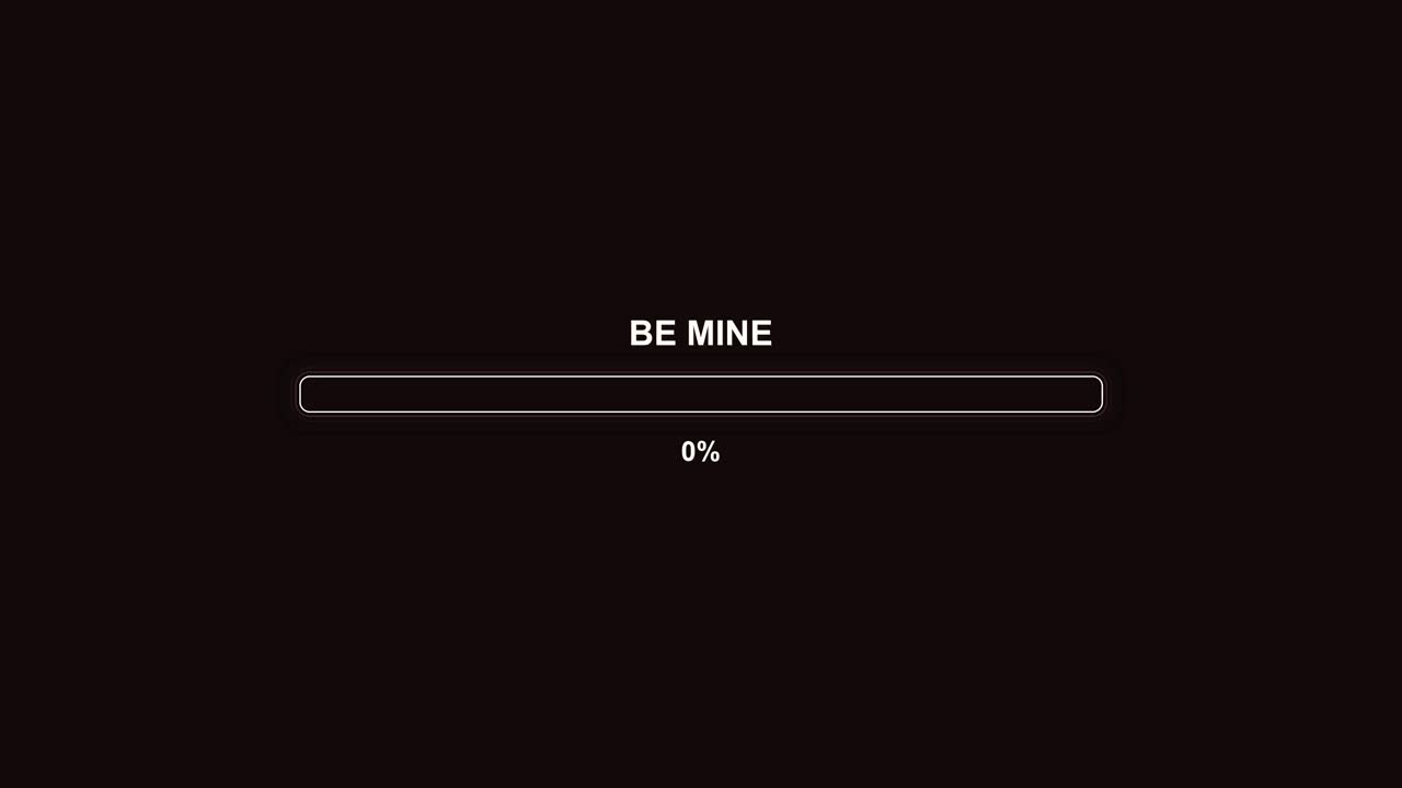 An animation displays a progress bar filling up to 100 percent with the message Be Mine appearing above. This is used by video creators during live streams
