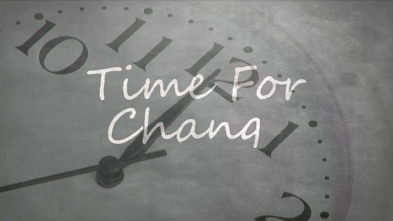 Animation of the words Time For Change written over clock moving  in the background