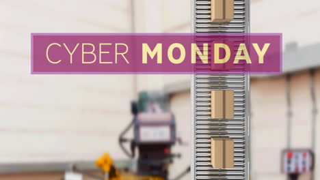 animation of cyber monday text over cardboard boxes on conveyor belt