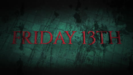 friday 13th on dark grunge wall with red blood