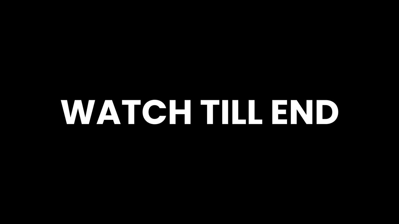 Watch Till End Message
