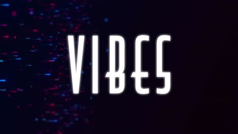 vibes text animation over dark background with colorful digital particles