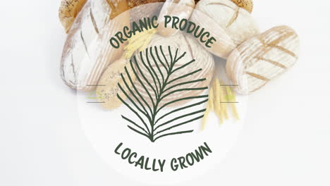 animation of organic produce locally grown text banner against close up of variety of bread