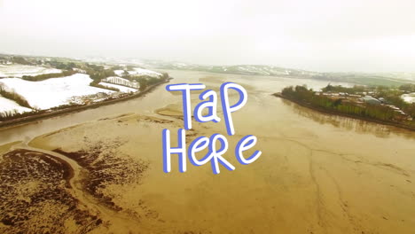 tap here text animation over aerial view of snowy landscape and river