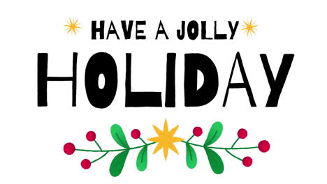 animation of have a jolly holiday text with christmas decorations on white background