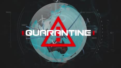 attention sign and quarantine text against globe spinning