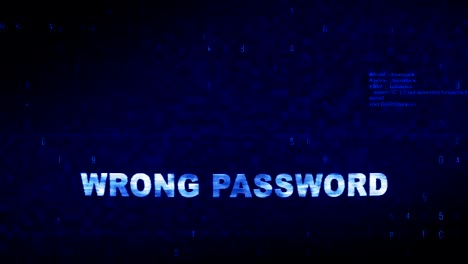 wrong password text digital noise twitch glitch distortion effect error loop animation.