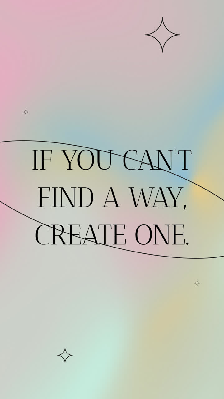 Inspirational Quote: If You Can't Find A Way, Create One