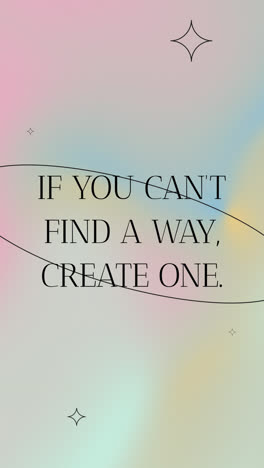 inspirational quote: if you can't find a way, create one