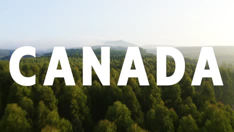 aerial drone shot over canadian forests overlaid with animated graphic spelling out canada