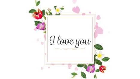 animation of i love you text over flowers and hearts