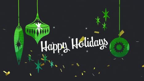 animation of white text happy holidays, with gold confetti and hanging green decorations, on black