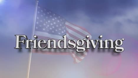 friendsgiving text over waving american flag against clouds in the blue sky