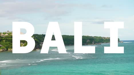 tropical sea and coastline scene overlaid with animated graphic spelling out bali