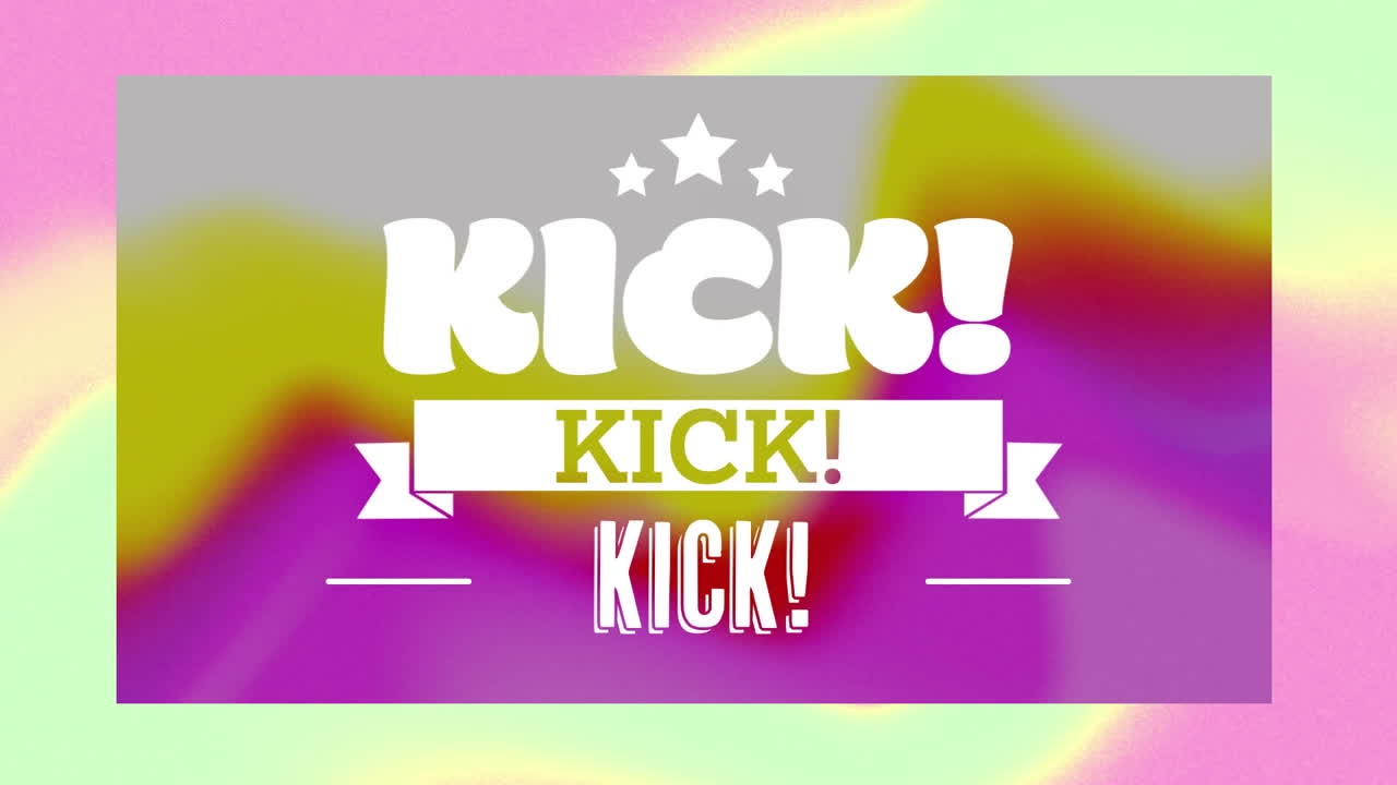 Animation of kick text on colourful background
