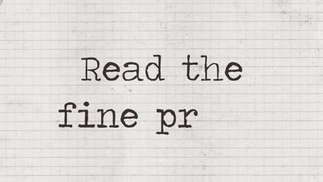 Typewriter characters appearing on an old paper sheet, composing the phrase: Read the fine print