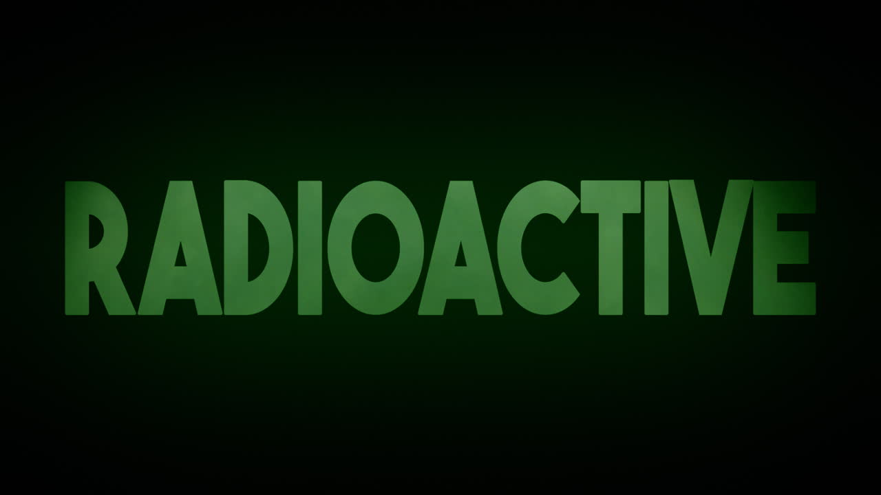A rising cloud of toxic green gas, revealing the text Radioactive, appearing from the darkness with an ominous glow